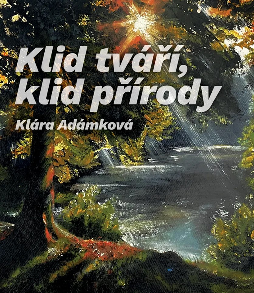 Klára Adámková - Klid tváří, klid přírody - Mázhaus - Pardubice - 15.02.2025