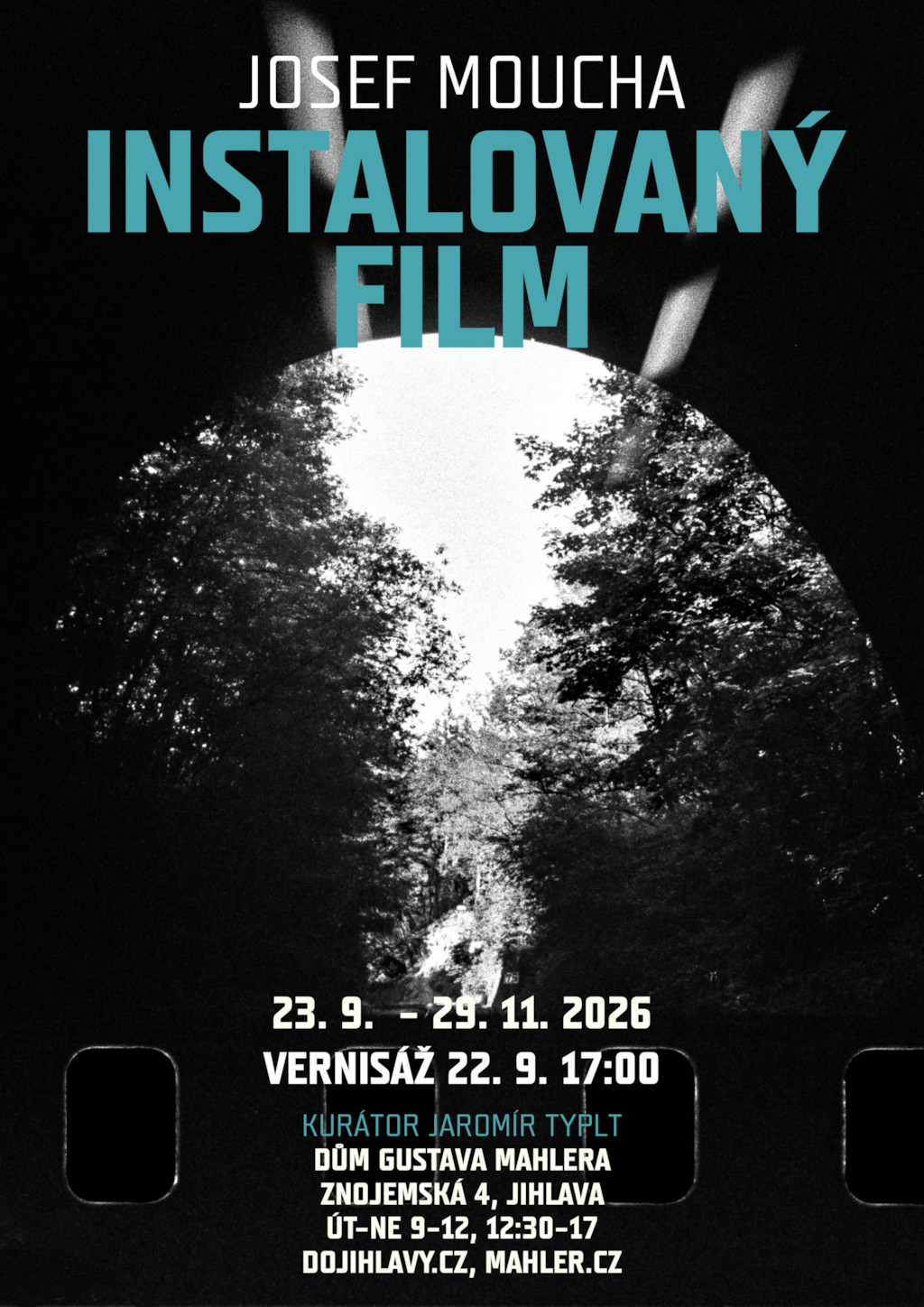 Plakát výstavy Josef Moucha: Instalovaný film (Dům Gustava Mahlera, Jihlava).